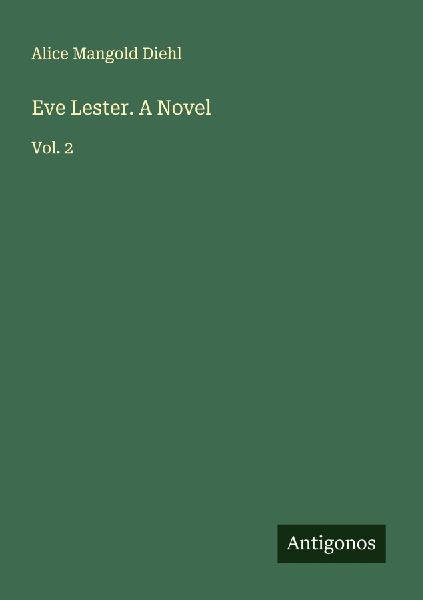 Eve Lester. A Novel: Vol. 2