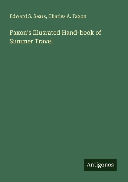 Faxons Illusrated Hand-book of Summer Travel