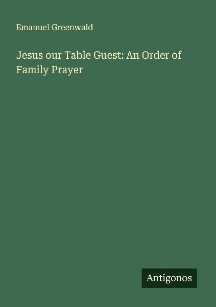 Jesus our Table Guest: An Order of Family Prayer