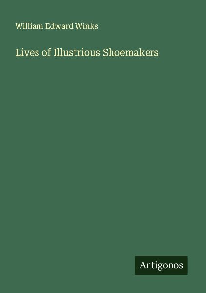 Lives of Illustrious Shoemakers
