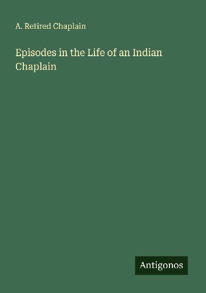 Episodes in the Life of an Indian Chaplain