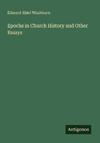 Epochs in Church History and Other Essays