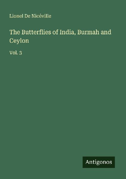 The Butterflies of India, Burmah and Ceylon: Vol. 3