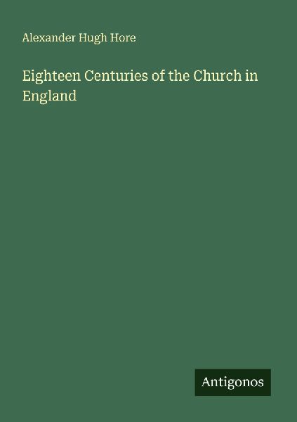 Eighteen Centuries of the Church in England