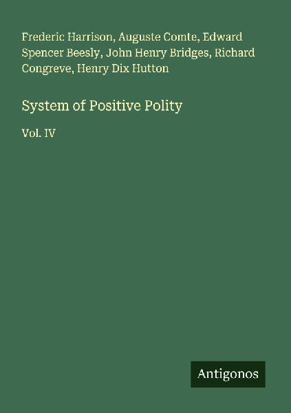 System of Positive Polity: Vol. IV