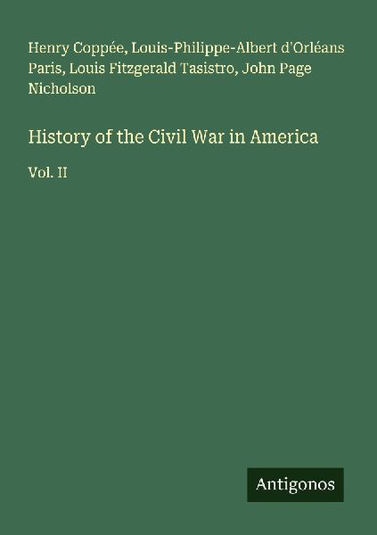 History of the Civil War in America: Vol. II
