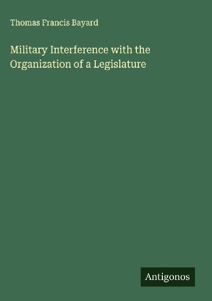 Military Interference with the Organization of a Legislature