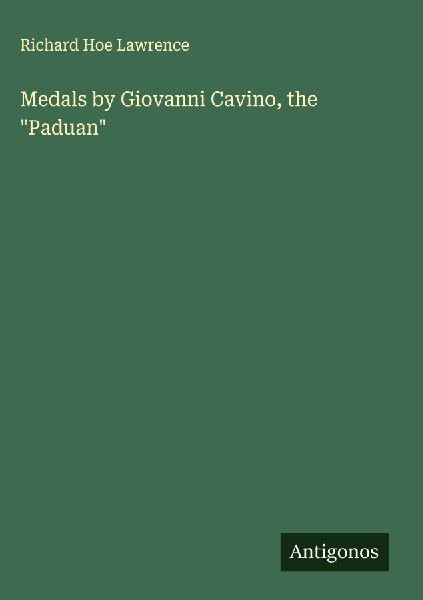 Medals by Giovanni Cavino, the Paduan