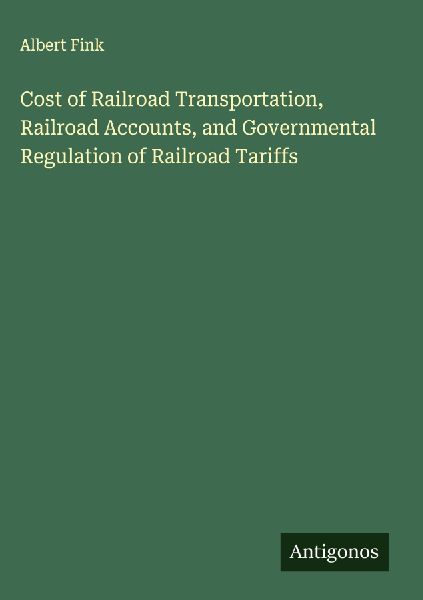 Cost of Railroad Transportation, Railroad Accounts, and Governmental Regulation of Railroad Tariffs