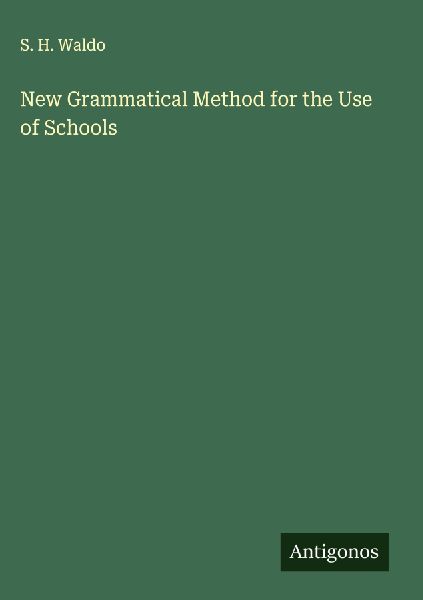 New Grammatical Method for the Use of Schools