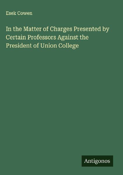 In the Matter of Charges Presented by Certain Professors Against the President of Union College