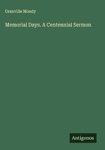 Memorial Days. A Centennial Sermon