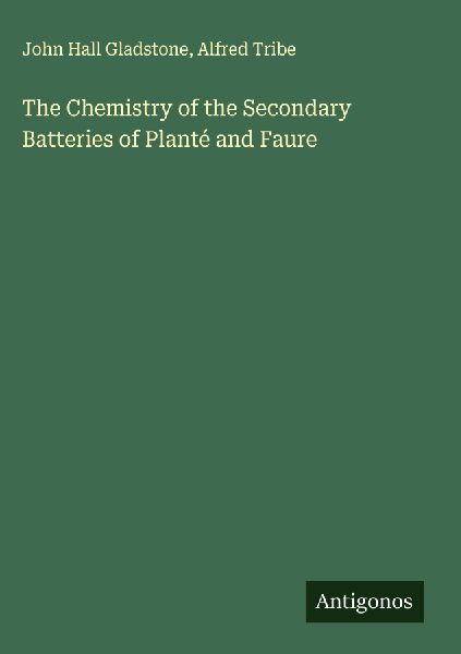 The Chemistry of the Secondary Batteries of Planté and Faure