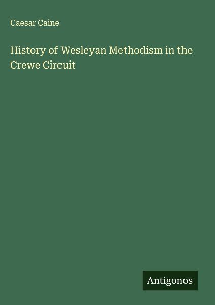 History of Wesleyan Methodism in the Crewe Circuit