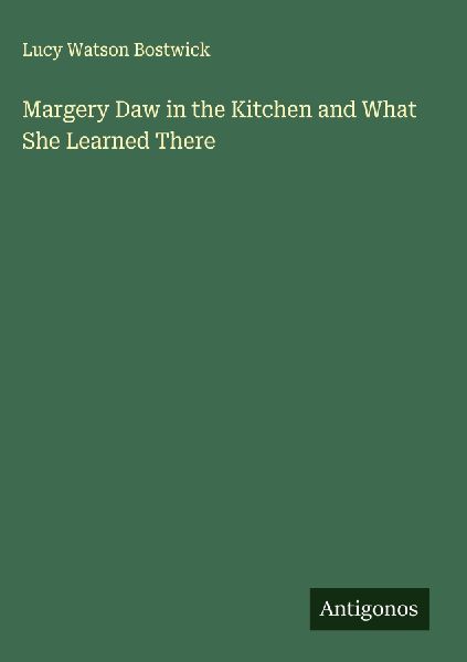 Margery Daw in the Kitchen and What She Learned There