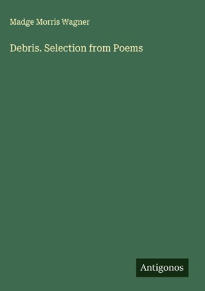 Debris. Selection from Poems