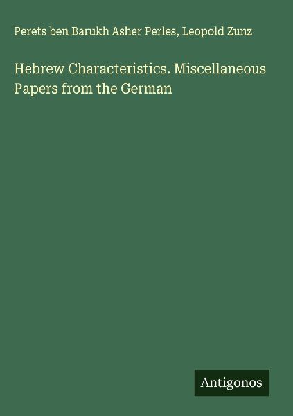 Hebrew Characteristics. Miscellaneous Papers from the German