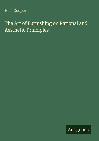 The Art of Furnishing on Rational and Aesthetic Principles