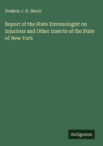 Report of the State Entomologist on Injurious and Other Insects of the State of New York