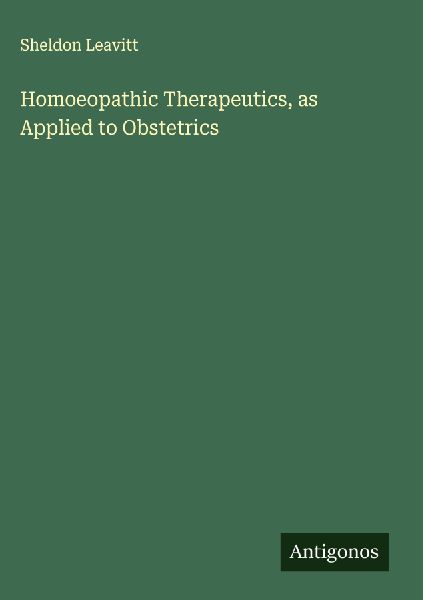Homoeopathic Therapeutics, as Applied to Obstetrics