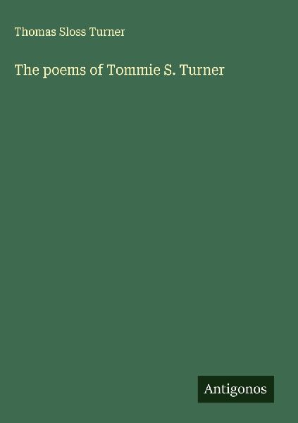 The poems of Tommie S. Turner