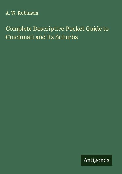 Complete Descriptive Pocket Guide to Cincinnati and its Suburbs