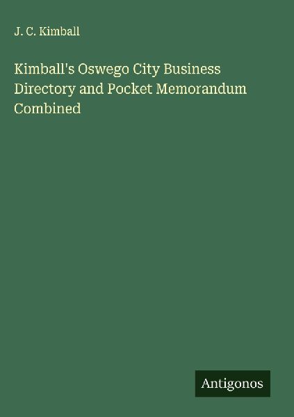 Kimballs Oswego City Business Directory and Pocket Memorandum Combined