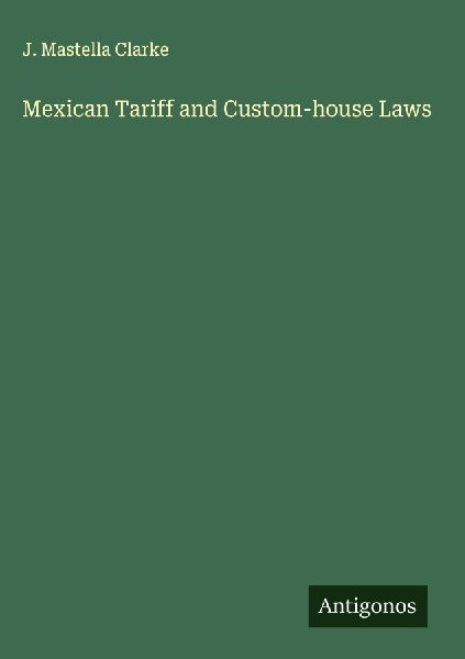 Mexican Tariff and Custom-house Laws