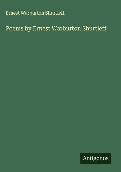 Poems by Ernest Warburton Shurtleff