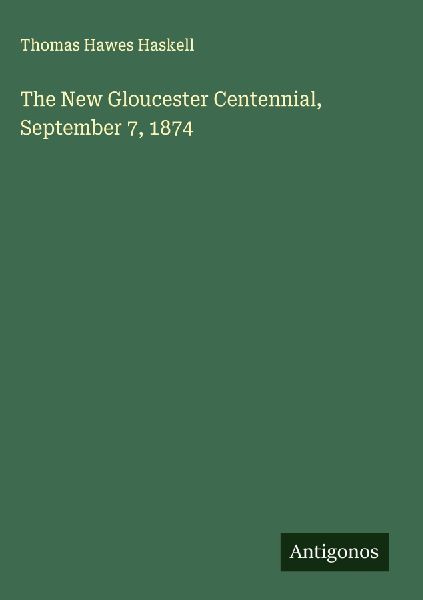 The New Gloucester Centennial, September 7, 1874