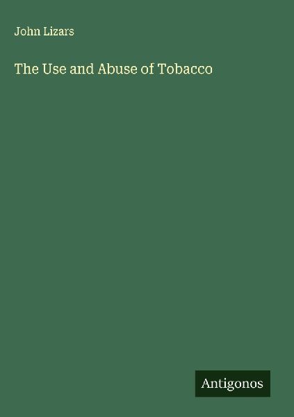 The Use and Abuse of Tobacco