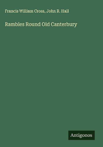 Rambles Round Old Canterbury