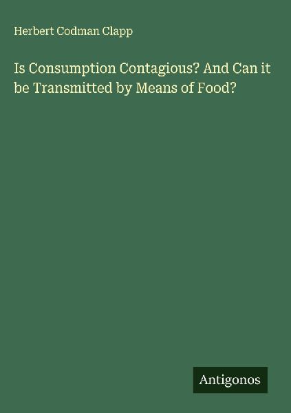 Is Consumption Contagious? And Can it be Transmitted by Means of Food?