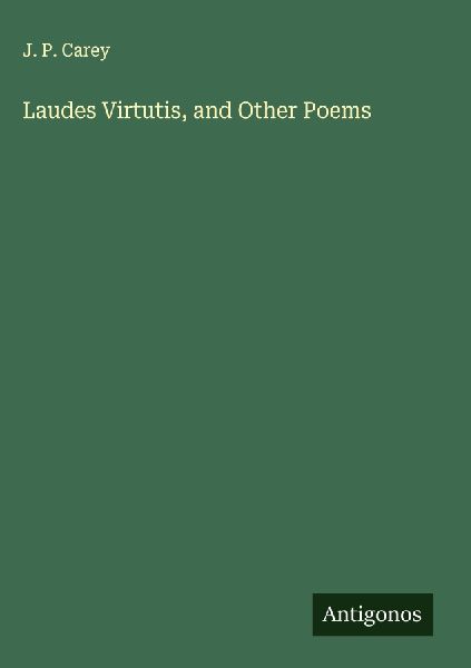 Laudes Virtutis, and Other Poems