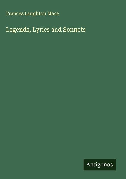 Legends, Lyrics and Sonnets