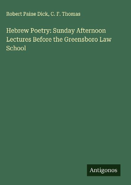 Hebrew Poetry: Sunday Afternoon Lectures Before the Greensboro Law School