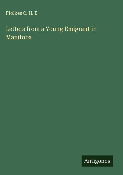 Letters from a Young Emigrant in Manitoba