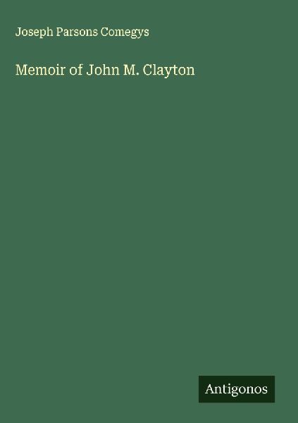 Memoir of John M. Clayton