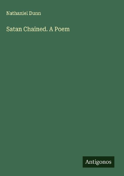 Satan Chained. A Poem