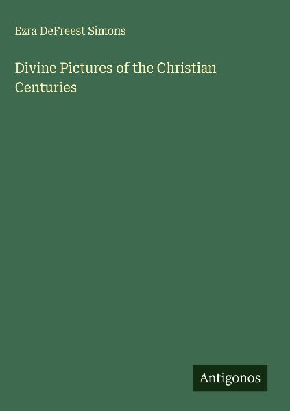 Divine Pictures of the Christian Centuries
