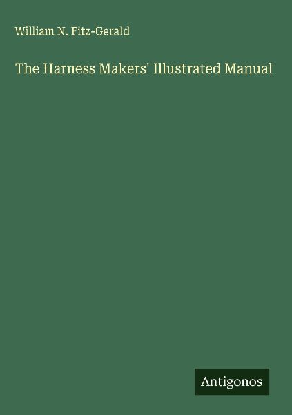 The Harness Makers Illustrated Manual