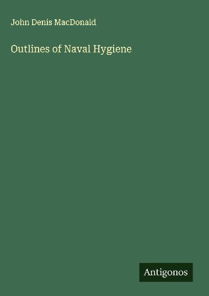 Outlines of Naval Hygiene