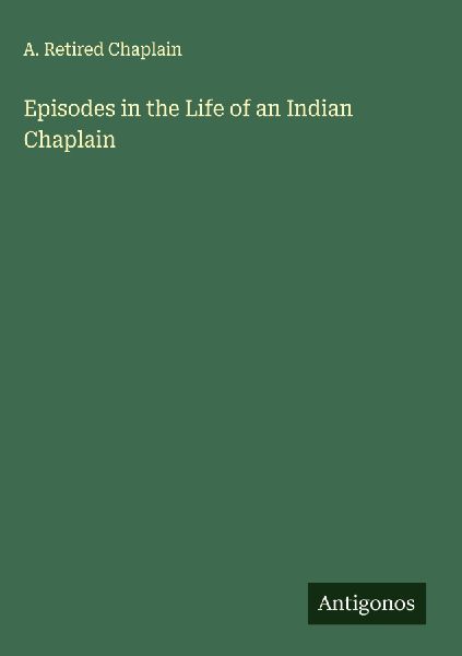 Episodes in the Life of an Indian Chaplain