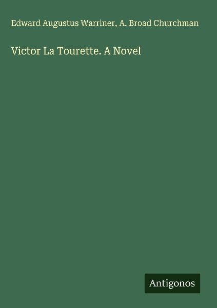 Victor La Tourette. A Novel