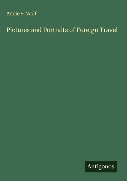 Pictures and Portraits of Foreign Travel