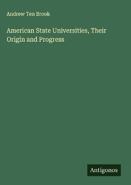 American State Universities, Their Origin and Progress