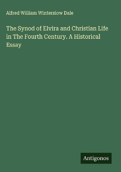 The Synod of Elvira and Christian Life in The Fourth Century. A Historical Essay