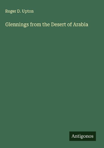 Glennings from the Desert of Arabia