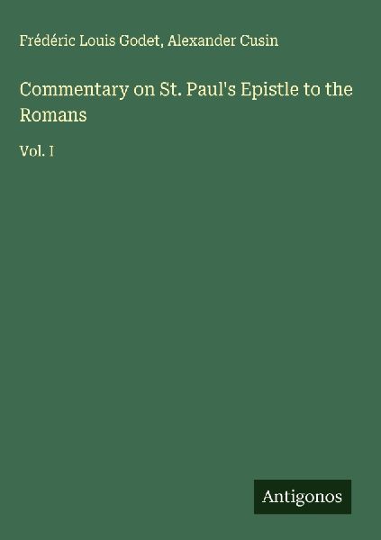Commentary on St. Pauls Epistle to the Romans: Vol. I