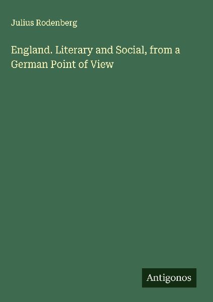 England. Literary and Social, from a German Point of View